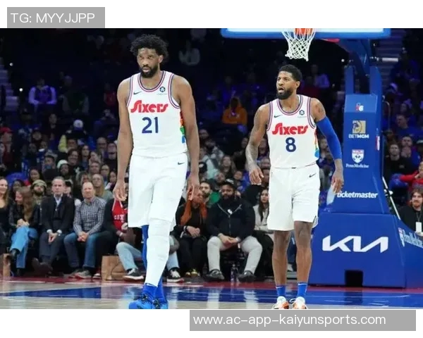 小马与VJ的后场组合展现潜力76人是否该重新审视恩比德核心地位